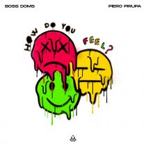 Piero Pirupa, Boss Doms – How Do You Feel (Extended)