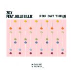 ZDX, Kille Billie – Pop Dat Thing