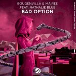 Bougenvilla, Mairee, Nathalie Blue – Bad Option