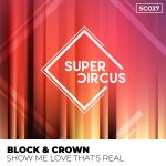 Block & Crown – Show Me Love That’s Real