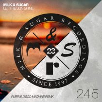 Milk & Sugar – Let The Sunshine (Purple Disco Machine Remix)