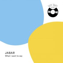 Jabar (Nicholas Giabardo) – What I Want to Say