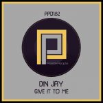 Din Jay – Give It To Me