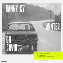 Danny K7 – Winter on Covid
