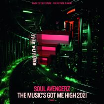 Soul Avengerz – The Music’s Got Me High (2021 Mixes)
