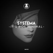 Systema – It’s Not Minimal