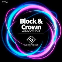 Block & Crown – Wild Disco Style