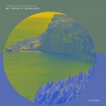 Dezza, Dan Soleil – My Breath (Remixes)