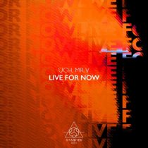 Mr. V, Uch – Live For Now