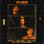 Sean Paul, R3HAB, Luis Fonsi – Pues (All That MTRS Remix) (Extended Version)