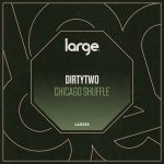Dirtytwo – Chicago Shuffle