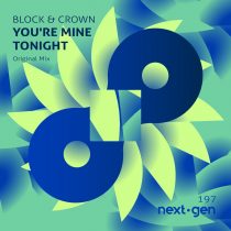 Block & Crown – You’re Mine Tonight