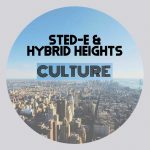 Sted-E & Hybrid Heights – Culture