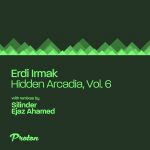 Erdi Irmak – Hidden Arcadia, Vol. 6