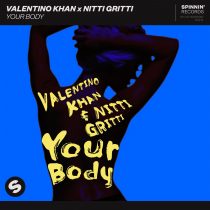 Valentino Khan, Nitti Gritti – Your Body (Extended Mix)