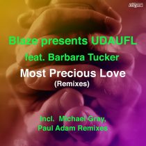 Blaze, Barbara Tucker, UDAUFL – Most Precious Love (Remixes)