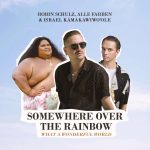 Alle Farben, Robin Schulz, Israel Kamakawiwo’ole – Somewhere Over the Rainbow / What a Wonderful World