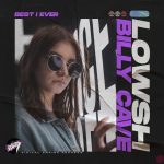 LOWSH, Billy Cave – Best I Ever