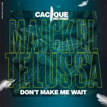 Maickel Telussa – Don’t Make Me Wait