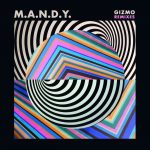 M.A.N.D.Y. – Gizmo (Remixes)