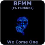 Faithless, BFMM – We Come One