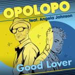Angela Johnson, Opolopo – Good Lover