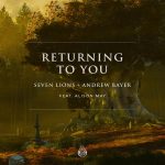 Andrew Bayer, Seven Lions, Alison May – Returning To You (feat. Alison May)