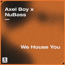 Axel Boy, NuBass – We House You (Extended Mix)