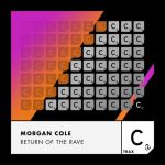 Morgan Cole – Return of the Rave (Extended Mix)