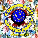Yellow Claw, €URO TRA$H – Ghetto Party