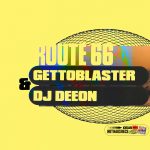 DJ Deeon, Gettoblaster – Route 66
