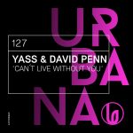 David Penn, Yass – YASS, DAVID PENN – Can´t Live Witout You