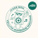 Jesse Bru – Yellow Sunshine Machine