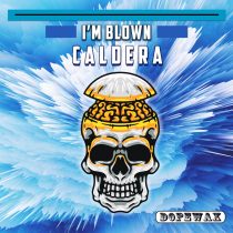 Caldera (UK) – I’m Blown