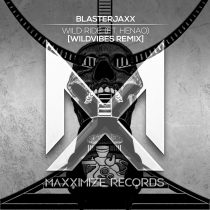 Blasterjaxx, Henao – Wild Ride (feat. Henao) [WildVibes Extended Remix]