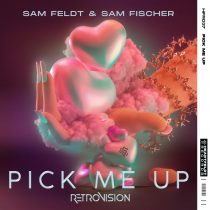 Sam Fischer, Sam Feldt – Pick Me Up (RetroVision Remix)