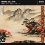 Mesto, Dastic, Claudy – Don’t Wait (feat. Claudy) [Extended Mix]