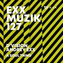 Andrey Exx, D’Vision – A Soul Thing