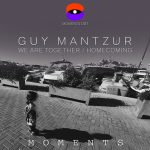 Guy Mantzur – We Are Together / Homecoming