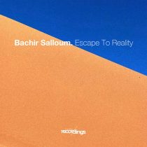 Bachir Salloum – Escape to Reality