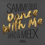 Mirko & Meex, Sammy Deuce – Dance With Me