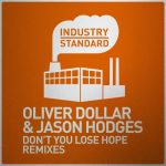 Jason Hodges, Oliver Dollar – Don’t You Lose Hope Remixes