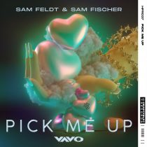 Sam Fischer, Sam Feldt – Pick Me Up (VAVO Remix)