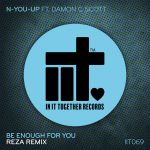 Reza, Damon C. Scott, N-You-Up – Be Enough For You (Reza Remix)