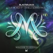 Blasterjaxx, Daniele Sorrentino – Our World (feat. Daniele Sorrentino) [Extended Mix]