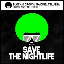 Block & Crown, Maickel Telussa – I Don’t Want No Other