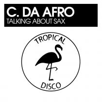 C. Da Afro – Talking About Sax