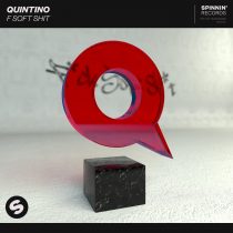 Quintino – F Soft Shit (Extended Mix)