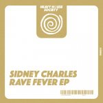 Sidney Charles – Rave Fever EP