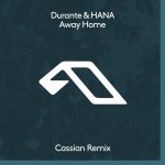 Hana, Durante – Away Home (Cassian Remix)